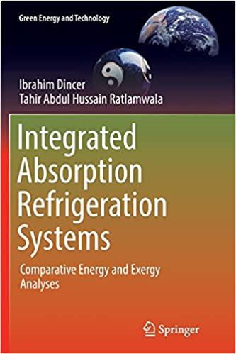 Integrated Absorption Refrigeration Systems: Comparative Energy and Exergy Analyses