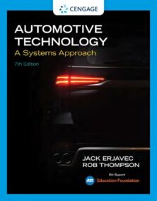 Automotive Technology: A Systems Approach 7th Edition by Jack Erjavec, ISBN-13: 978-1337794213