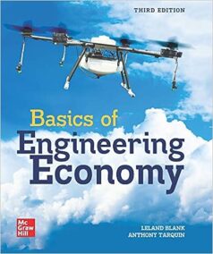 Basics of Engineering Economy 3rd Edition by Leland Blank, ISBN-13: 978-1259875984