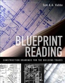 Blueprint Reading: Construction Drawings for the Building Trade by Sam Kubba, ISBN-13: 978-0071549868
