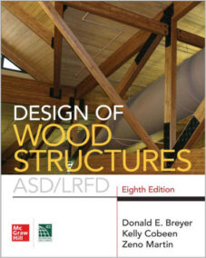 Design of Wood Structures- ASD/LRFD 8th Edition by Donald E. Breyer, ISBN-13: 978-1260128673