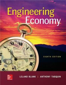 Engineering Economy 8th Edition by Leland Blank, ISBN-13: 978-1260152814