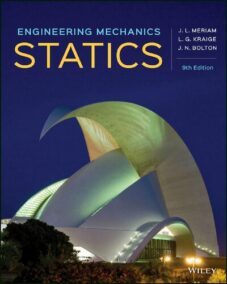 Engineering Mechanics: Statics 9th Edition by James L. Meriam, ISBN-13: 978-1119723516
