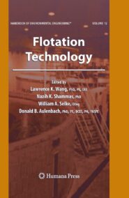 Flotation Technology Volume 12 by Lawrence K. Wang, ISBN-13: 978-1588294944