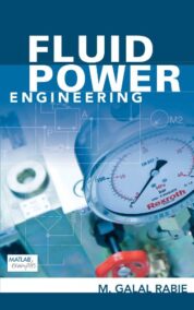 Fluid Power Engineering 1st Edition by M. Galal Rabie, ISBN-13: 978-0071622462