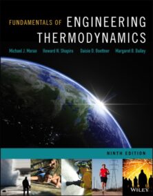 Fundamentals of Engineering Thermodynamics 9th Edition by Michael J. Moran, ISBN-13: 978-1119721437