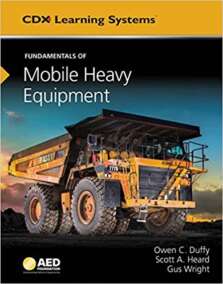 Fundamentals of Mobile Heavy Equipment: AED Foundation Technical Standards, ISBN-13: 978-1284112917