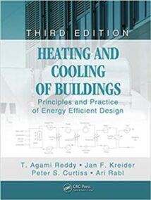 Heating and Cooling of Buildings: Principles and Practice of Energy Efficient Design 3rd Edition, ISBN-13: 978-1439899892