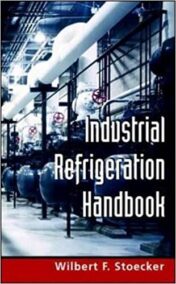 Industrial Refrigeration Handbook by Wilbert Stoecker, ISBN-13: 978-0070616233