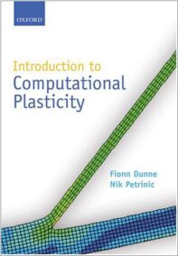 Introduction to Computational Plasticity 1st Edition by Fionn Dunne, ISBN-13: 978-0198568261