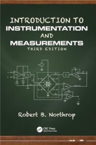 Introduction to Instrumentation and Measurements 3rd Edition by Robert B. Northrop, ISBN-13: 978-1466596771
