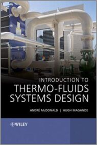 Introduction to Thermo-Fluids Systems Design by Hugh Magande, ISBN-13: 978-1118313633