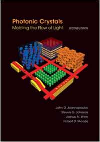 Photonic Crystals: Molding the Flow of Light 2nd Edition by John D. Joannopoulos, ISBN-13: 978-0691124568