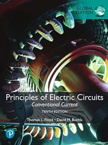 Principles of Electric Circuits: Conventional Current Version GLOBAL 10th Edition by Thomas Floyd, ISBN-13: 978-1292358093