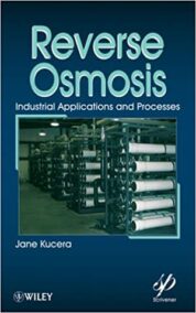 Reverse Osmosis: Design, Processes, and Applications for Engineers by Jane Kucera, ISBN-13: 978-0470618431