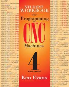 Student Workbook for Programming of CNC Machines 4th Edition, ISBN-13: 978-0831136000