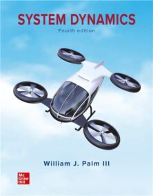 System Dynamics 4th Edition by William J. Palm III, ISBN-13: 978-1260443981
