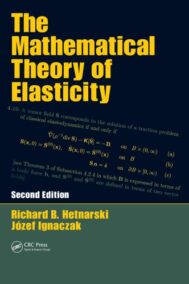 The Mathematical Theory of Elasticity 2nd Edition by Richard B. Hetnarski, ISBN-13: 978-1138374355