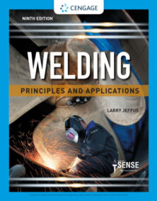 Welding: Principles and Applications 9th Edition by Larry Jeffus, ISBN-13: 978-0357377659