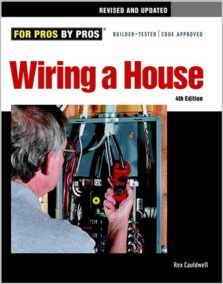 Wiring a House 4th Edition by Rex Cauldwell, ISBN-13: 978-1600852619